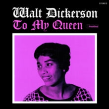 Dickerson,walt - To My Queen