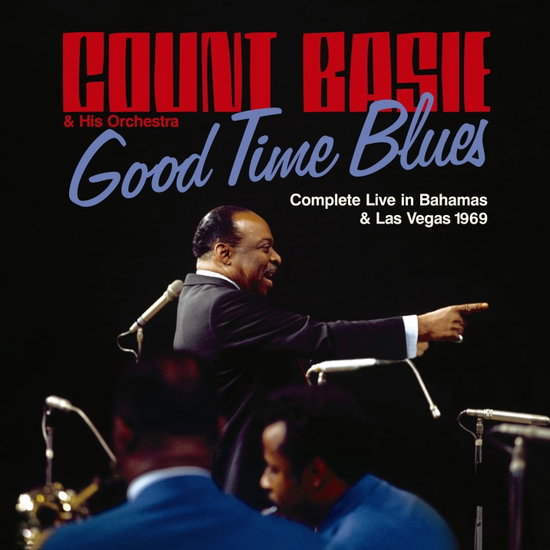 BASIE,COUNT - GOOD TIME BLUES - COMPLETE LIVE IN BAHAMS & LAS VEGAS 1969