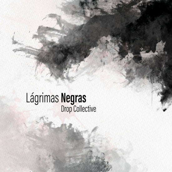 DROP COLLECTIVE - LAGRIMAS NEGRAS