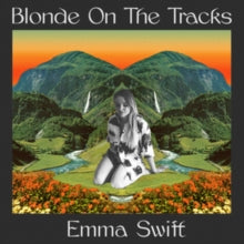 Swift,emma - Blonde On The Tracks