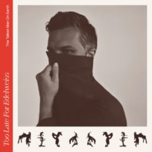 Tallest Man On Earth - Too Late For Edelweiss