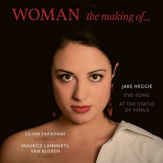 FARAHANI,LILIAN; MAURICE LAMMERTS VAN BUEREN - HEGGIE: WOMAN - THE MAKING OF