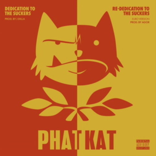 PHAT KAT - DEDICATION TO THE SUCKERS & RE-DEDICATION TO THE SUCKERS