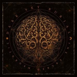 DARK SKY BURIAL - SACRED NEUROTIC