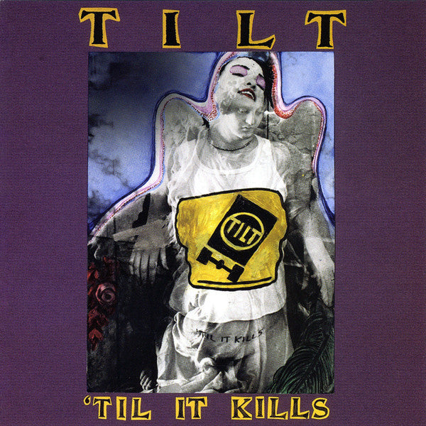 TILT - TILL IT KILLS