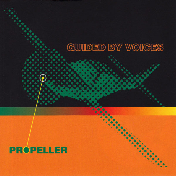 GUIDED BY VOICES - PROPELLER