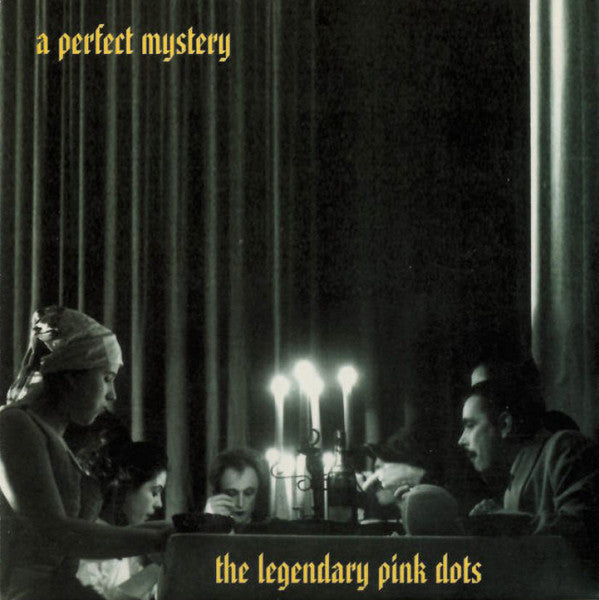 LEGENDARY PINK DOTS - PERFECT MYSTERY
