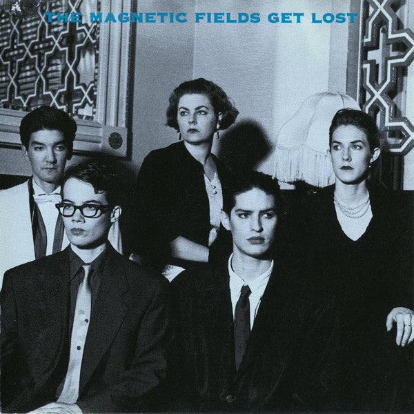 MAGNETIC FIELDS - GET LOST