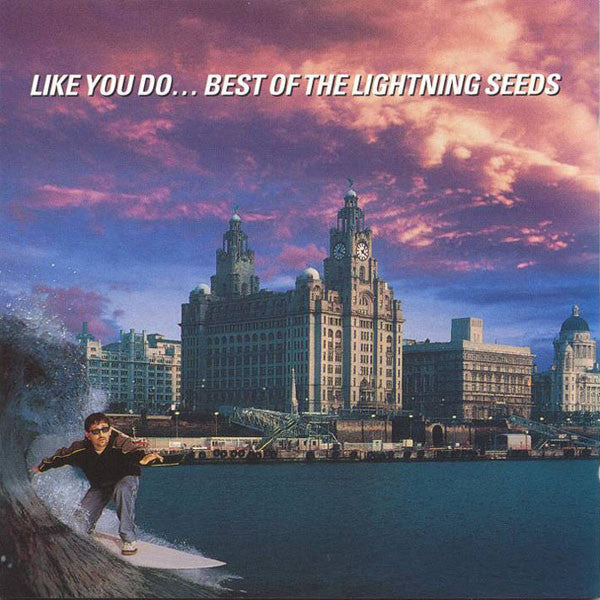 LIKE YOU DO: BEST OF THE LIGHTNING SEEDS