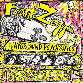 ZAPPA FRANK - PLAYGROUND PSYCHOTICS