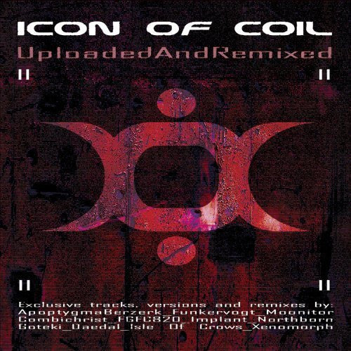 ICON OF COIL - UPLOADED & REMIXED
