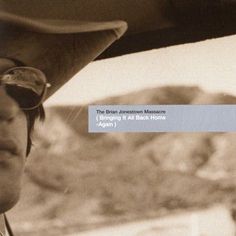 BRIAN JONESTOWN MASSACRE - BRINGING IT ALL BACK HOME AGAIN