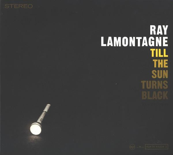 LAMONTAGNE,RAY - TILL THE SUN TURNS BLACK