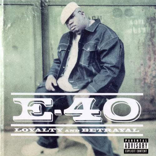 E-40 - LOYALTY & BETRAYAL
