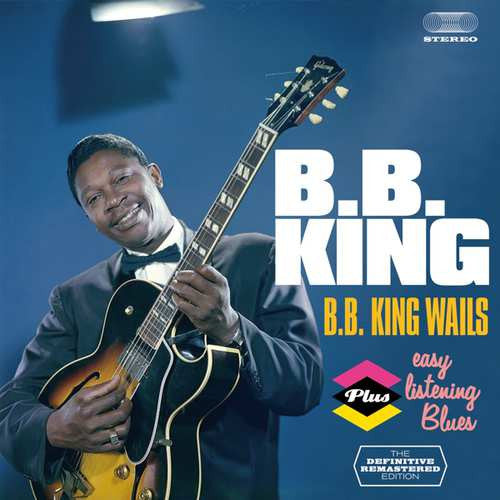 KING,B.B. - B.B. KING WAILS / EASY LISTENING BLUES