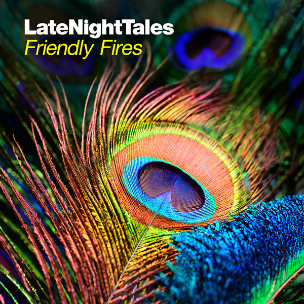 FRIENDLY FIRES - LATE NIGHT TALES: FRIENDLY FIRES