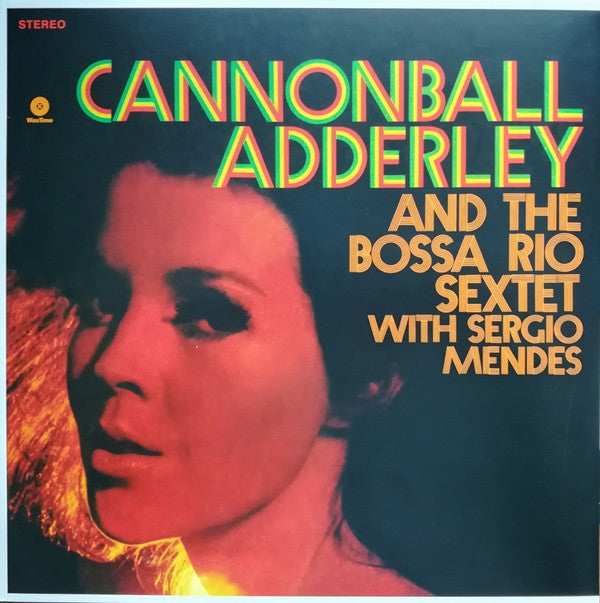 ADDERLEY,CANNONBALL - AND THE BOSSA RIO SEXTET WITH SERGIO MENDES
