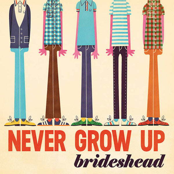 BRIDESHEAD - NEVER GROW UP