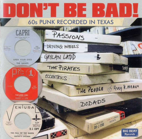 VARIOUS ARTISTS - DON'T BE BAD: 60'S PUNK RECORDED IN TEXAS / VAR
