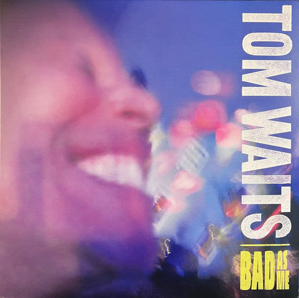 WAITS,TOM - BAD AS ME