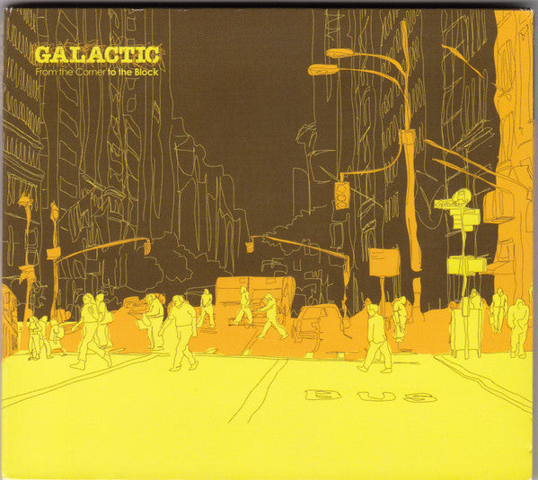 GALACTIC - FROM THE CORNER TO THE BLOCK