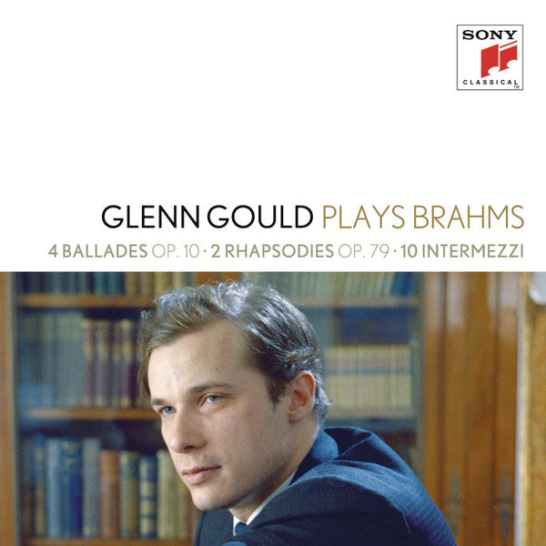 GOULD,GLENN - BRAHMS: 4 BALLADES / 2 RHAPSODIES / 10 INTERMEZZI