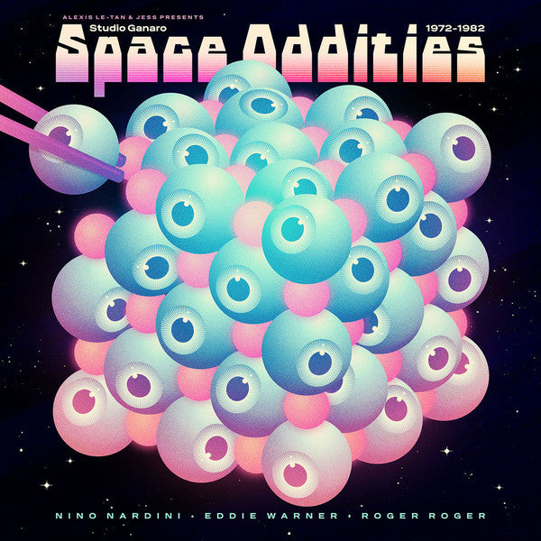 NARDINI / EDDIE WARNER / ROGER ROGER,NINO - ALEXIS LE-TAN & JESS PRESENTS STUDIO GANARO: SPACE ODDITIES (1972-1982)