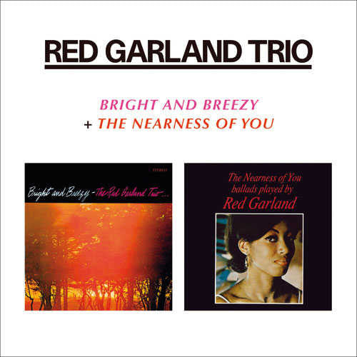 GARLAND,RED TRIO - BRIGHT & BREEZY / NEARNESS OF YOU