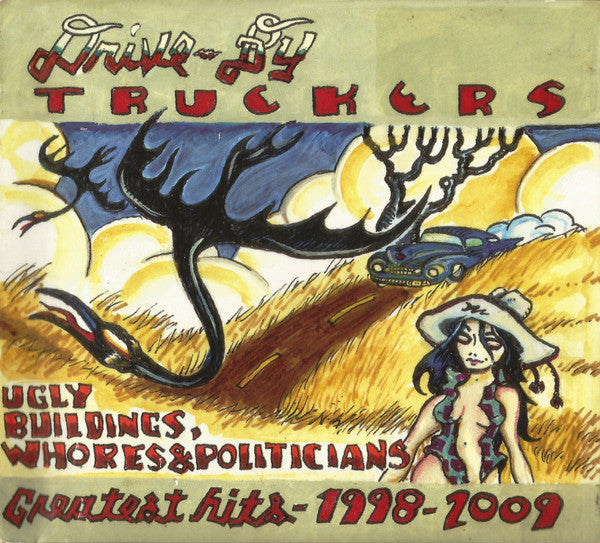 DRIVE-BY TRUCKERS - UGLY BUILDINGS WHORES AND POLITICIANS - GREATEST HITS 1998-2009