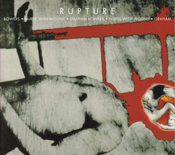 NURSE WITH WOUND / GRAHAM BOWERS - RUPTURE