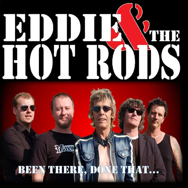 EDDIE & THE HOT RODS - BEEN THERE DONE THAT (REMASTERED)