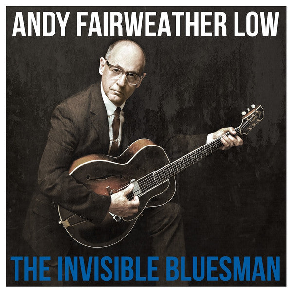LOW,ANDY FAIRWEATHER - INVISIBLE BLUESMAN