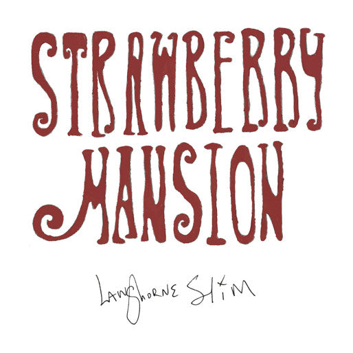 LANGHORNE SLIM - STRAWBERRY MANSION