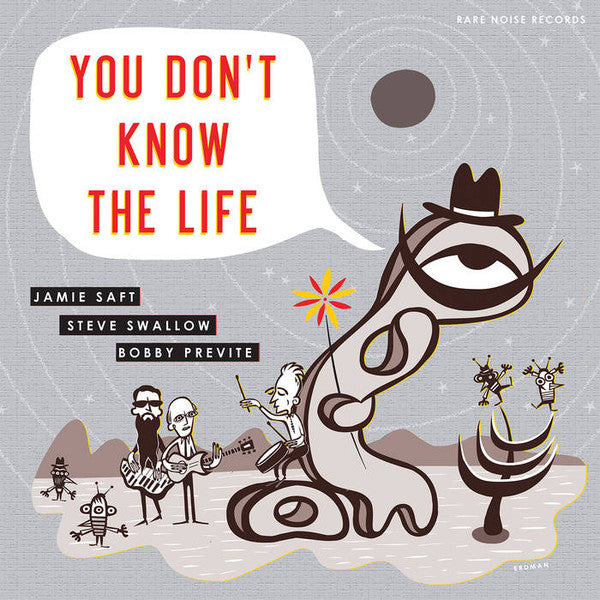 SAFT,JAMIE; SWALLOW,STEVE; PREVITE,BOBBY - YOU DON'T KNOW THE LIFE