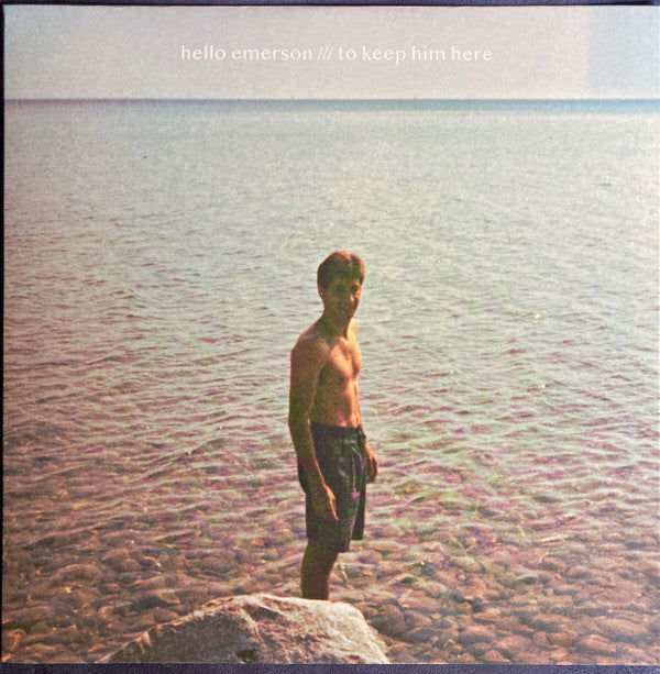 HELLO EMERSON - TO KEEP HIM HERE