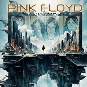 PINK FLOYD - LIVE IN SAN DIEGO 1970