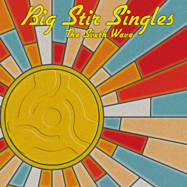 VARIOUS ARTISTS - BIG STIR SINGLES: THE SIXTH WAVE