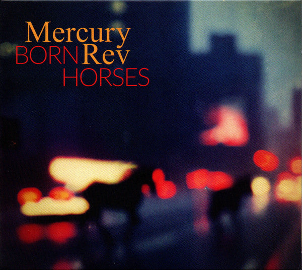 MERCURY REV - BORN HORSES
