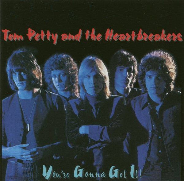 PETTY,TOM & THE HEARTBREAKERS - YOU'RE GONNA GET IT!