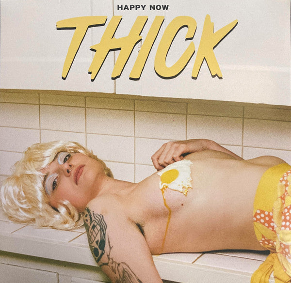 THICK - HAPPY NOW