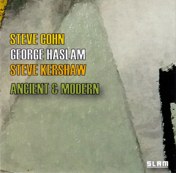 HASLAM,GEORGE; STEVE COHN & STEVE KERSHAW - ANCIENT & MODERN