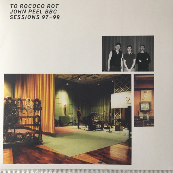 TO ROCOCO ROT - JOHN PEEL BBC SESSIONS 97-99