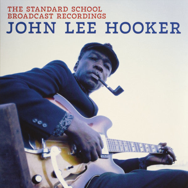 HOOKER,JOHN LEE - STANDARD SCHOOL BROADCAST RECORDINGS