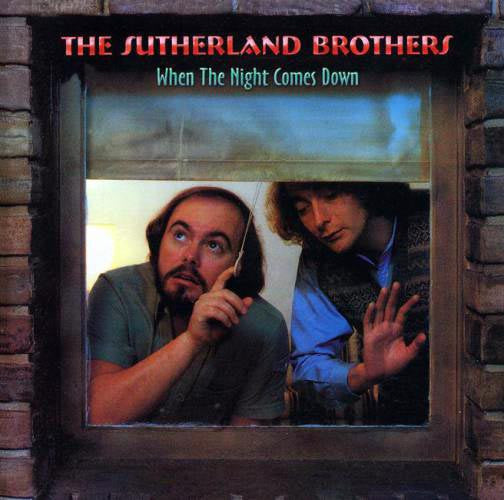 SUTHERLAND BROTHERS - WHEN THE NIGHT COMES DOWN