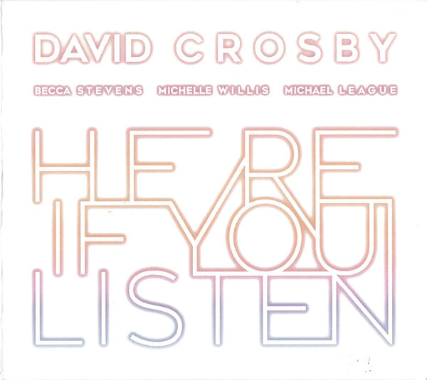 CROSBY,DAVID - HERE IF YOU LISTEN