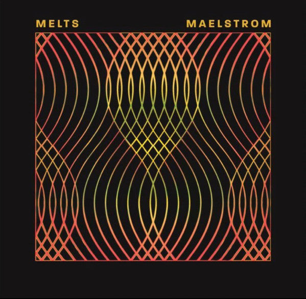 MELTS - MAELSTROM