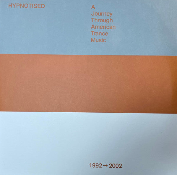 VARIOUS ARTISTS - HYPNOTISED: A JOURNEY THROUGH AMERICAN TRANCE MUSIC (1992-2002) (3LP)