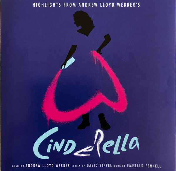 WEBBER,ANDREW LLOYD - HIGHLIGHTS FROM ANDREW LLOYD WEBBER’S CINDERELLA