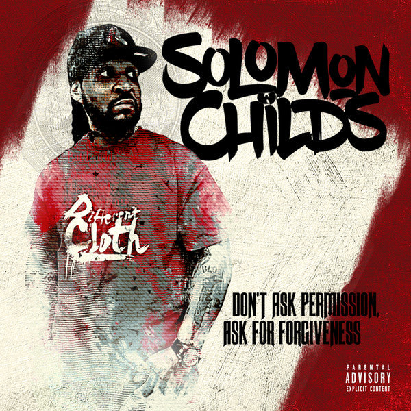 CHILDS,SOLOMON - DON'T ASK PERMISSION, ASK FOR FORGIVENESS