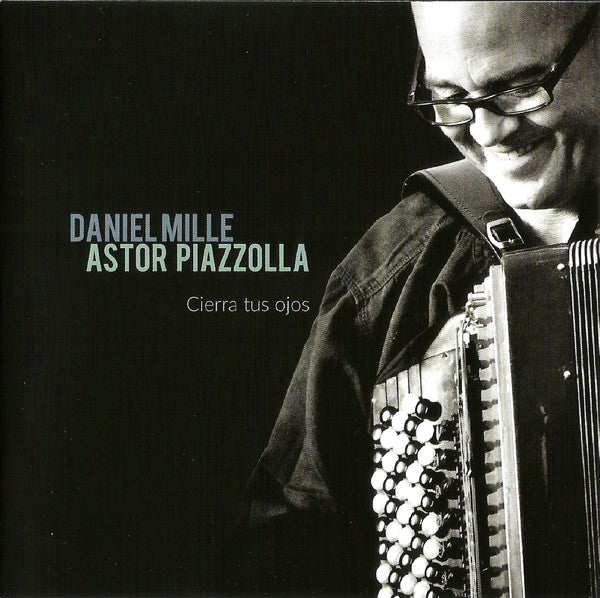 MILLE,DANIEL - PIAZZOLLA: CIERRA TUS OJOS